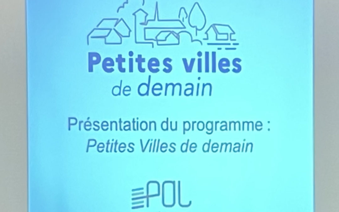 « Petites villes de demain », ça commence aujourd’hui !