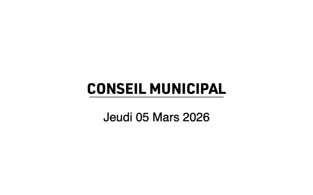 Réunion du Conseil Municipal du 5 mars 2026